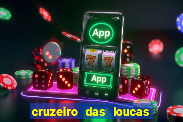 cruzeiro das loucas assistir gratis